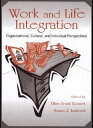 Work and Life Integration Organizational, Cultural, and Individual Perspectives