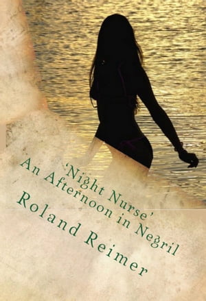 ŷKoboŻҽҥȥ㤨Night Nurse: An Afternoon in NegrilŻҽҡ[ Roland Reimer ]פβǤʤ111ߤˤʤޤ