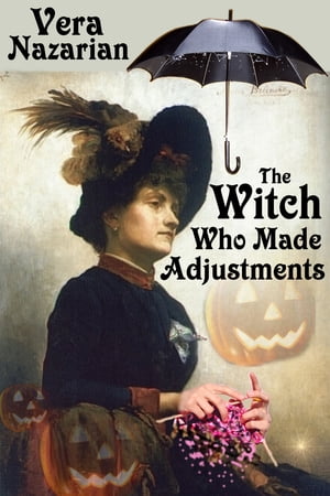 ŷKoboŻҽҥȥ㤨The Witch Who Made AdjustmentsŻҽҡ[ Vera Nazarian ]פβǤʤ300ߤˤʤޤ