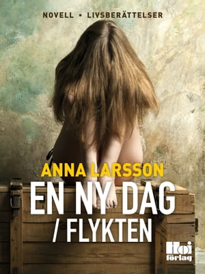 En ny dag / FlyktenŻҽҡ[ Anna Larsson ]