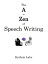 The A to Zen of Speech Writing