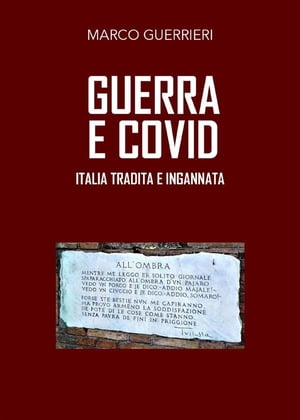 Guerra e covid Italia tradita e ingannata