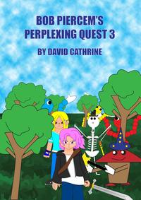 Bob Piercem's Perplexing Quest 3Żҽҡ[ David Cathrine ]