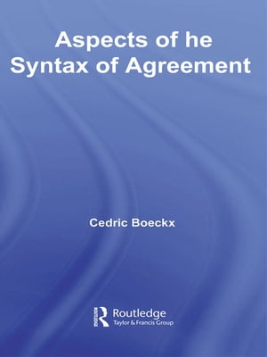 Aspects of the Syntax of Agreement