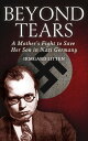 ŷKoboŻҽҥȥ㤨Beyond Tears A Mother's Fight to Save Her Son in Nazi GermanyŻҽҡ[ Irmgard Litten ]פβǤʤ132ߤˤʤޤ