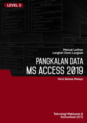 Pangkalan Data (Microsoft Access 2019) Level 2【電子書籍】[ Advanced Business Systems Consultants Sdn Bhd ]