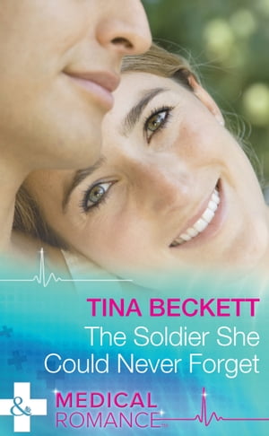 The Soldier She Could Never Forget (Mills & Boon Medical)