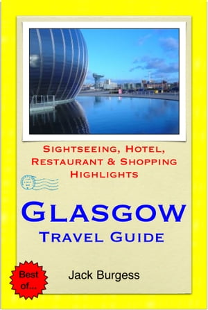 ŷKoboŻҽҥȥ㤨Glasgow, Scotland Travel Guide - Sightseeing, Hotel, Restaurant & Shopping Highlights (IllustratedŻҽҡ[ Jack Burgess ]פβǤʤ594ߤˤʤޤ
