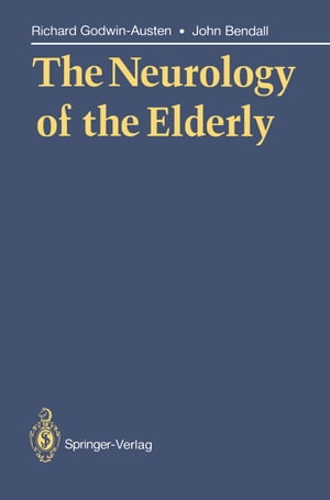 The Neurology of the Elderly【電子書籍】[ John Bendall ]