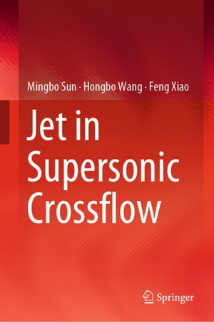 Jet in Supersonic Crossflow【電子書籍】[ Mingbo Sun ]