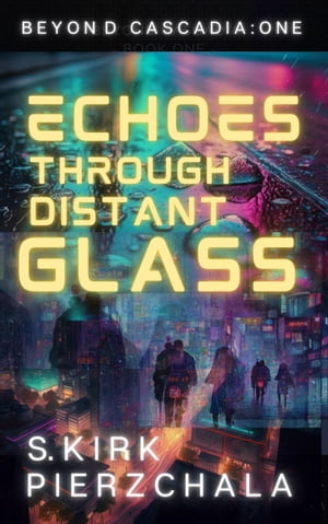 Echoes Through Distant Glass
