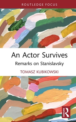 An Actor Survives Remarks on Stanislavsky
