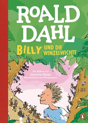 Billy und die Winzelwichte Farbig illustriert und neu bersetzt f r Kinder ab 8 Jahren【電子書籍】 Roald Dahl