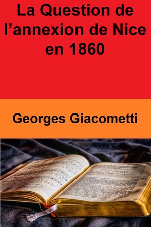 La Question de l’annexion de Nice en 1860