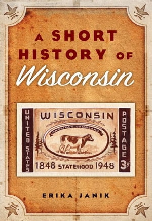 A Short History of Wisconsin