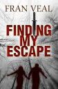 Finding My Escape【電子書籍】[ Fran Veal ]