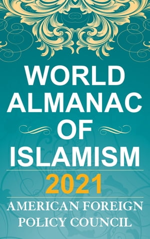 The World Almanac of Islamism 2021【電子書籍】