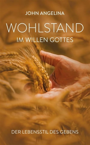 Wohlstand im Willen Gottes Der Lebensstil des GebensŻҽҡ[ John Angelina ]