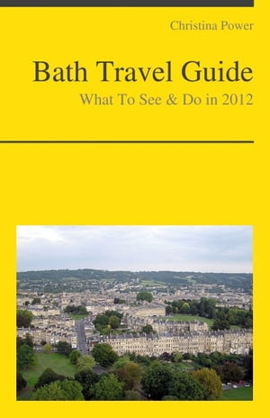 Bath (UK) Travel Guide - What To See & Do