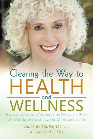 ŷKoboŻҽҥȥ㤨Clearing the Way to Health and Wellness Reversing Chronic Conditions by Freeing the Body of Food, Environmental, and Other SensitivitiesŻҽҡ[ Ellen Cutler ]פβǤʤ468ߤˤʤޤ