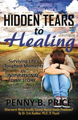 Hidden Tears to Healing【電子書籍】[ Penny B Price ]
