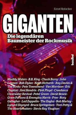 Giganten Die legend?ren Baumeister der Rockmusik【電子書籍】[ Ernst Hofacker ]