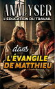 Analyser L 039 ducation du Travail dans l 039 vangile de Matthieu L 039 ducation au Travail dans la Bible, 22【電子書籍】 Sermons Bibliques