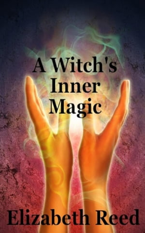 A Witch's Inner Magic【電子書籍】[ Elizabe