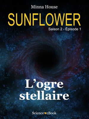 SUNFLOWER - L'ogre stellaire