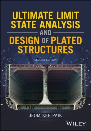 Ultimate Limit State Analysis and Design of Plated Structures