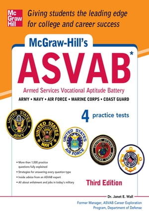 McGraw-Hill's ASVAB, 3rd Edition Strategies + 4 Practice Tests【電子書籍】[ Janet E. Wall ]
