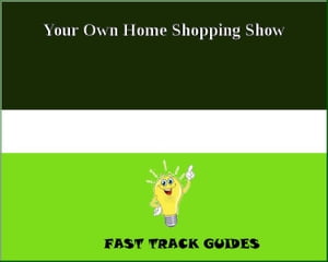 Your Own Home Shopping Show
