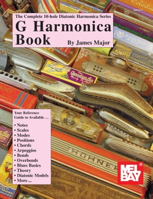 Complete 10-Hole Diatonic Harmonica Series: G Harmonica Book