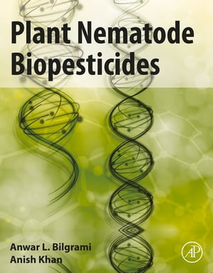 Plant Nematode Biopesticides【電子書籍】[ Anwar L. Bilgrami ]