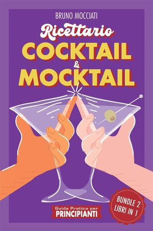 Guida Pratica per Principianti - Ricettario Cocktail & Mocktail