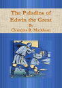 The Paladins of Edwin the Great【電子書籍