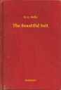 The Beautiful Suit【電子書籍】[ H. G. Well