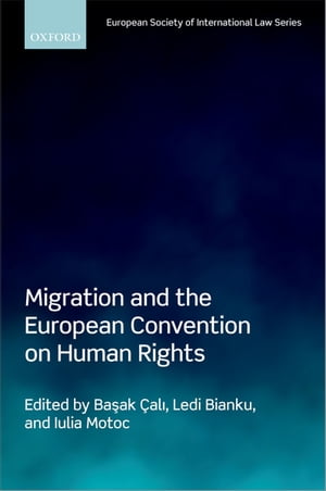 Migration and the European Convention on Human Rights【電子書籍】[ Ledi Bianku ]
