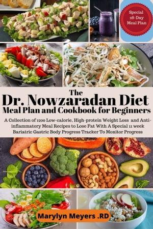 The Dr. Nowzaradan Diet Meal Plan and Cookbook for Beginners 1200 low-calorie high-protein diet weight loss Recipes 28 MealPlan with 11 Week bariatic Gastric Body Progress Tracker Journal to Lose Belly visceral fat obesity fix without gy【電子書籍】