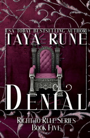 Denial: Right To Rule, Book 5 Right to Rule, #5【電子書籍】[ Taya Rune ]