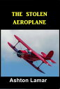 ŷKoboŻҽҥȥ㤨The Stolen AeroplaneŻҽҡ[ Ashton Lamar ]פβǤʤ132ߤˤʤޤ