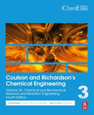 Coulson and Richardson’s Chemical Engineering Volume 3A: Chemical and Biochemical Reactors and Reaction Engineering【電子書籍】