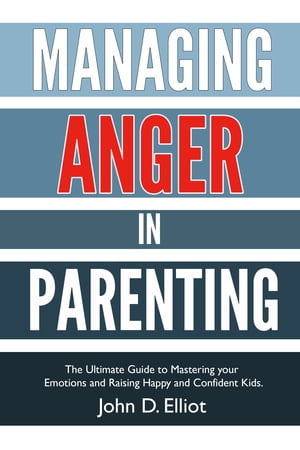 Managing Anger in Parenting