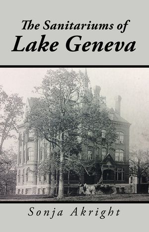 The Sanitariums of Lake Geneva