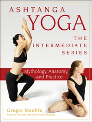 Ashtanga Yoga The Intermediate Series