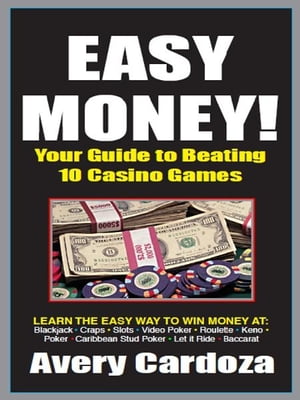 ŷKoboŻҽҥȥ㤨Easy Money Your Guide to Beating the Casino GamesŻҽҡ[ Avery Cardoza ]פβǤʤ162ߤˤʤޤ