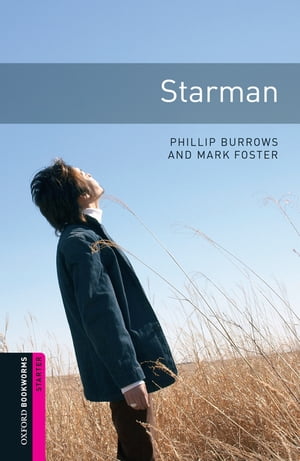 Starman Starter Level Oxford Bookworms Library【電子書籍】 Phillip Burrows
