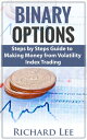 ŷKoboŻҽҥȥ㤨Binary Options Steps by Steps Guide To Making Money From Volatility Index TradingŻҽҡ[ Richard Lee ]פβǤʤ1,262ߤˤʤޤ