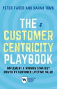 The Customer Centricity Playbook Implement a Winning Strategy Driven by Customer Lifetime Value