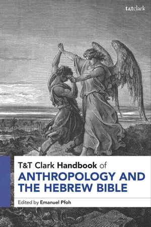 T T Clark Handbook of Anthropology and the Hebrew Bible【電子書籍】